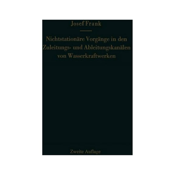 NichtstationÃ¤re VorgÃ¤nge in Den Zuleitungs- Und AbleitungskanÃ¤len Von Wasserkraftwerken: Translationswellen in Offenen K, (Paperback)