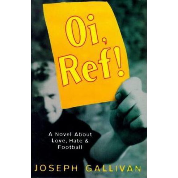 Pre-Owned Oi, Ref!: A Novel About Love, Hate and Football (Paperback) 0340708611 9780340708613