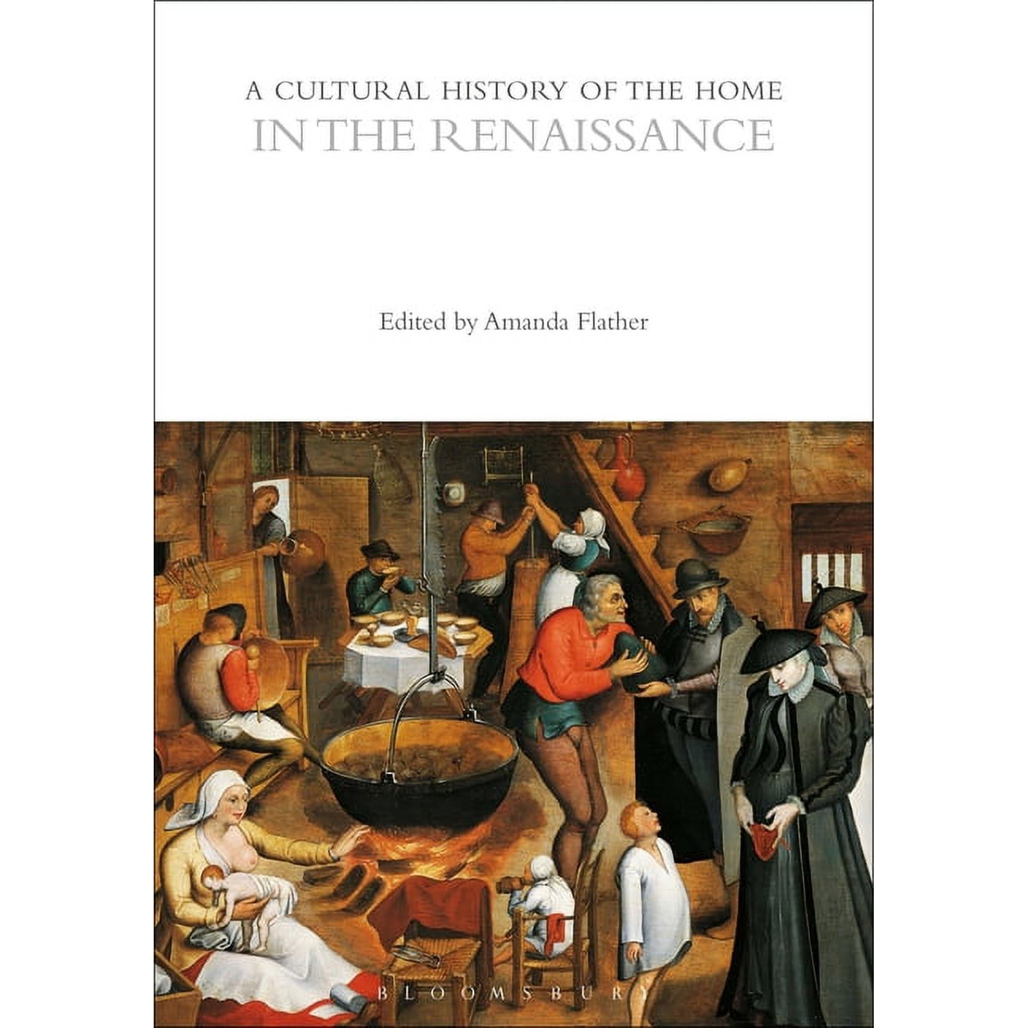 Cultural Histories: A Cultural History of the Home in the Renaissance (Hardcover)
