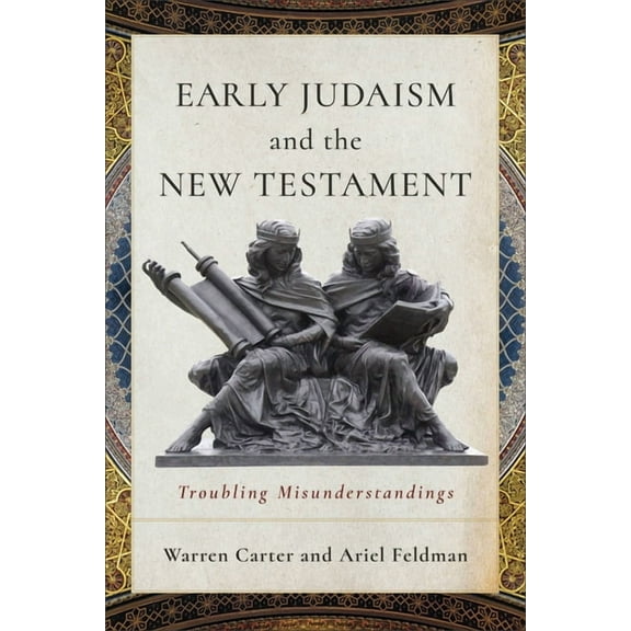 Early Judaism and the New Testament: Troubling Misunderstandings, (Paperback)