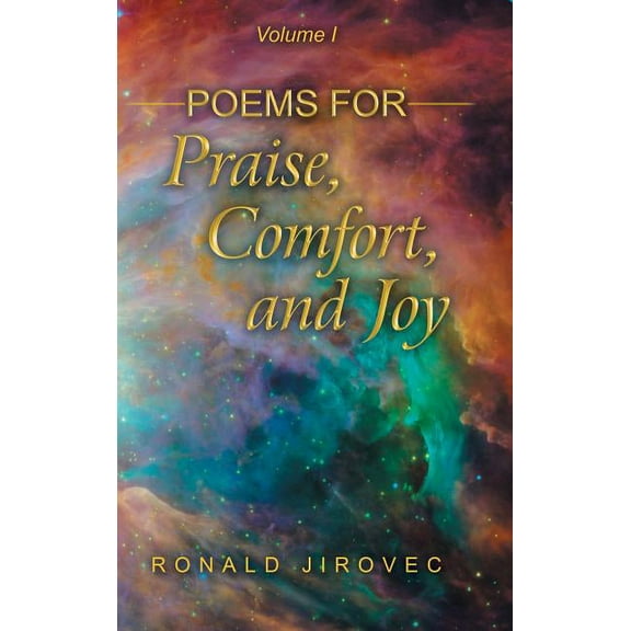 Poems for Praise, Comfort, and Joy : Volume I (Hardcover)