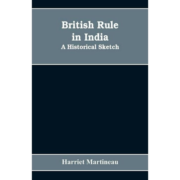 British rule in India: A historical sketch, (Paperback)