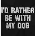 thumbnail image 2 of Id Rather Be With Dog Sarcastic Pet Hoodie Sweatshirt Women Men Brisco Brands S, 2 of 6