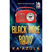 Black Hole Radio Black Hole Radio - Ka'Azula, Book 3, (Paperback)