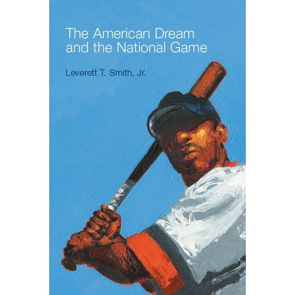 The American Dream and the National Game, (Paperback)