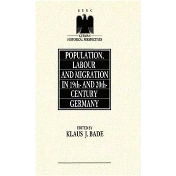 Pre-Owned German Historical Perspectives: Population, Labour and Migration in 19th and 20th Century Germany (Hardcover)