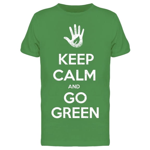 Keep Calm And Go Green Tee Men's -Image by Shutterstock