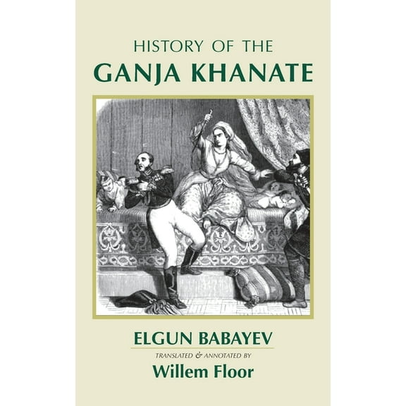 History of the Ganja Khanate, (Hardcover)