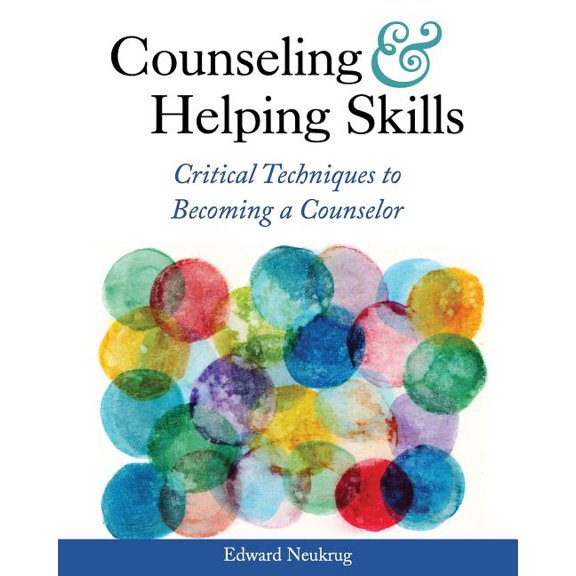 Counseling and Helping Skills: Critical Techniques to Becoming a Counselor, (Paperback)