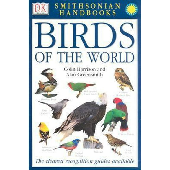 Pre-Owned Smithsonian Handbooks: Birds of the World (Smithsonian Handbooks) (Paperback) 078949390X 9780789493903
