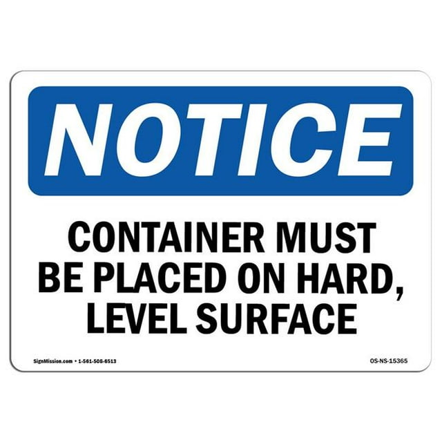 SignMission OS-NS-A-1218-L-15365 12 x 18 in. OSHA Notice Sign - Container Must Be on Hard Level Surface