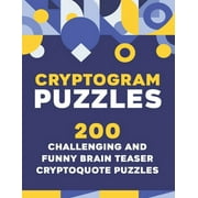 Crytogram Puzzles: 200 Challenging and Brain Teaser Cryptoquote Puzzles, (Paperback)