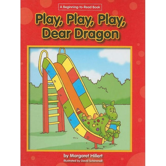 Beginning-To-Read - Dear Dragon (Library): Play, Play, Play Dear Dragon (Hardcover)
