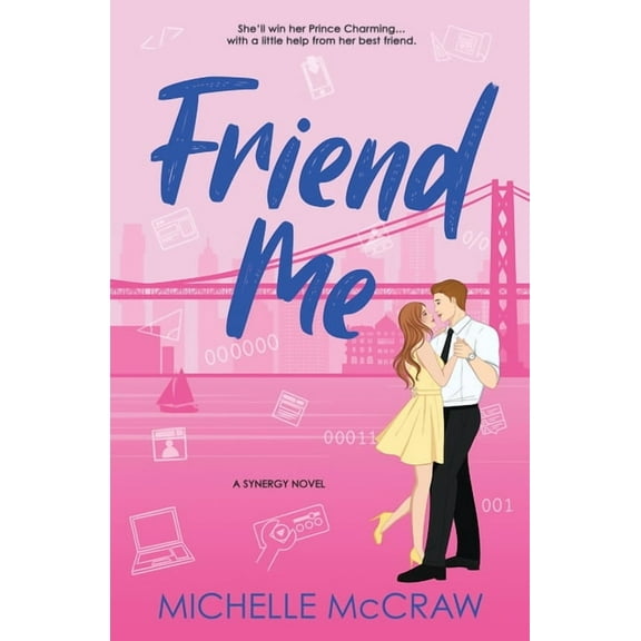 Synergy Office Romance Friend Me: A Friends-to-Lovers Office Romance, Book 2, (Paperback)