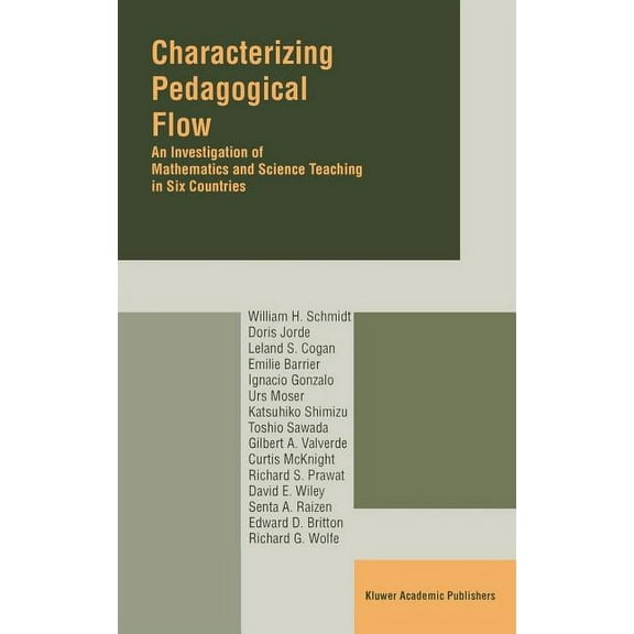 Characterizing Pedagogical Flow: An Investigation of Mathematics and Science Teaching in Six Countries, (Hardcover)