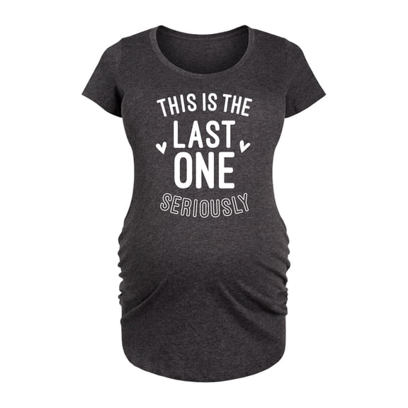 Instant Message - This is the Last One - Women's Maternity Scoop Neck Graphic T-Shirt