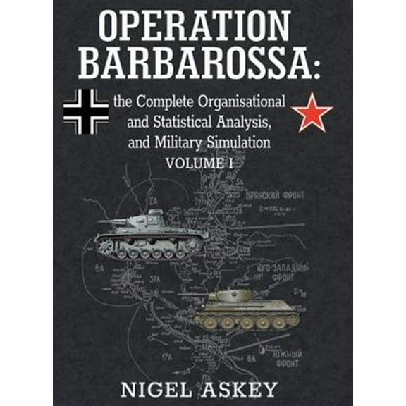 Pre-Owned Operation Barbarossa by Nigel Askey: Operation Barbarossa: the Complete Organisational and Statistical Analysis, and Military Simulation, Volume I (Hardcover)