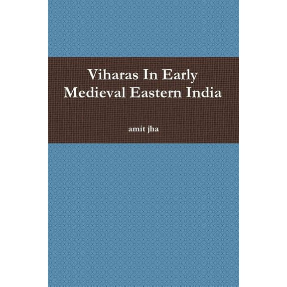 Viharas In Early Medieval Eastern India