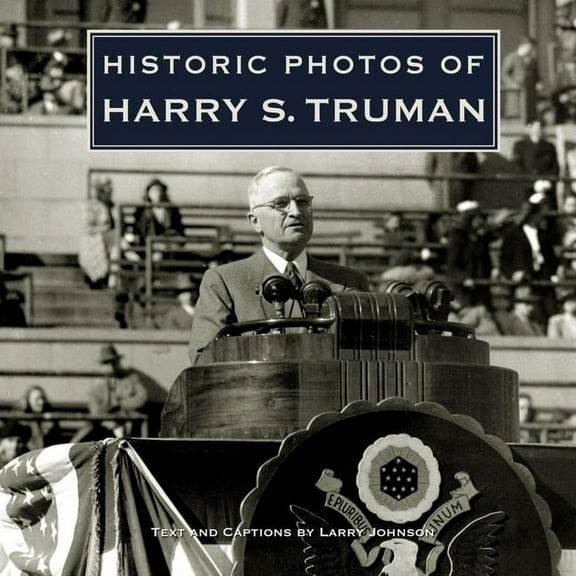 Historic Photos: Historic Photos of Harry S. Truman (Hardcover)