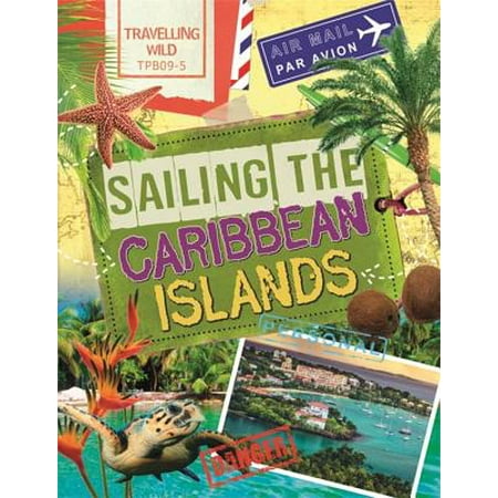 Travelling Wild: Sailing the Caribbean Islands (Best Caribbean Island For Sailing)