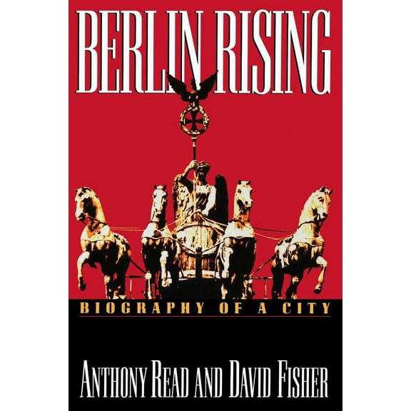 Berlin Rising: Biography of a City, (Paperback)