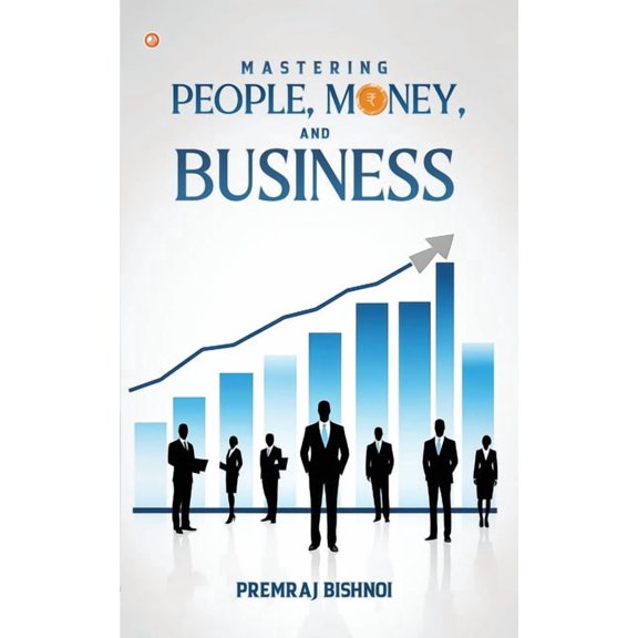 Mastering People, Money, and Business, (Paperback)