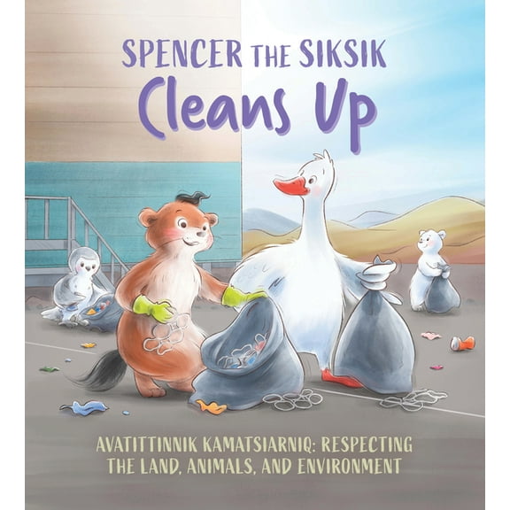 Spencer the Siksik and Gary the Snow Goo Spencer the Siksik Cleans Up: English Edition, (Paperback)