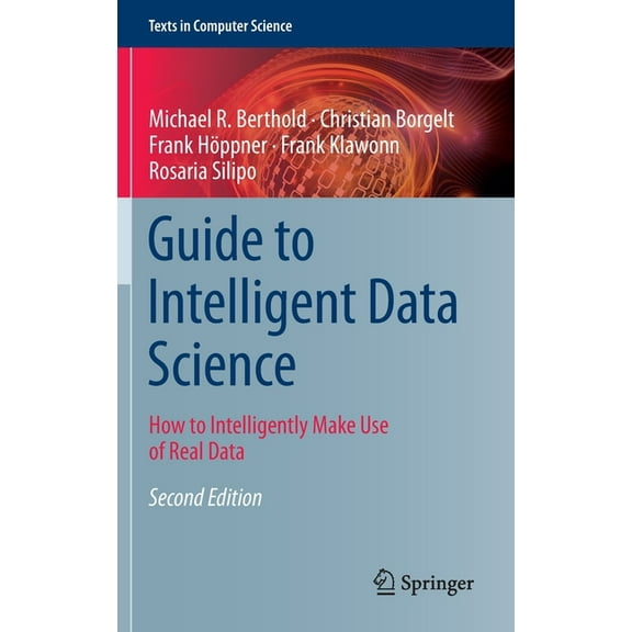 Texts in Computer Science Guide to Intelligent Data Science: How to Intelligently Make Use of Real Data, (Hardcover)