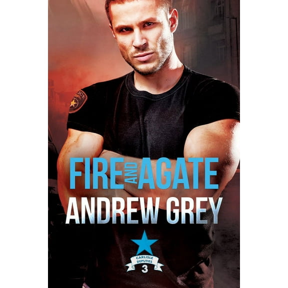 Carlisle Deputies Fire and Agate, Book 3, (Paperback)