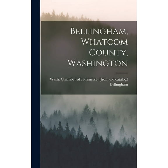 Bellingham, Whatcom County, Washington (Hardcover)