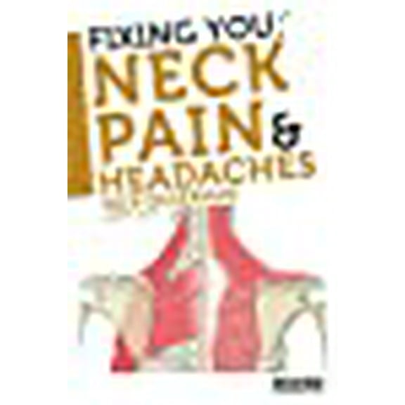 Fixing You: Neck Pain & Headaches (Paperback)