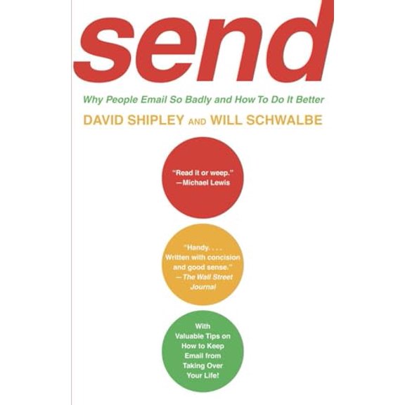 Pre-Owned Send: Why People Email So Badly and How to Do It Better (Paperback) 030727599X 9780307275998