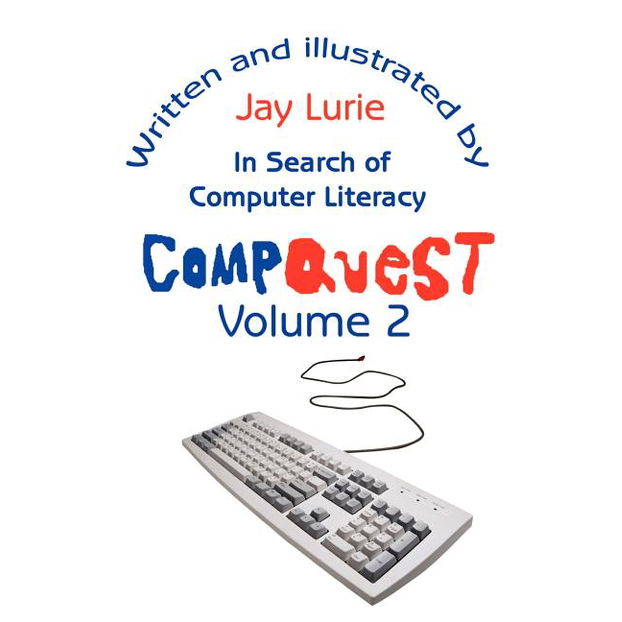Compquest Volume 2: In Search of Computer Literacy, (Paperback)