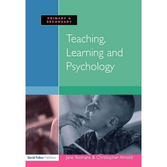 Teaching, Learning and Psychology, (Paperback)
