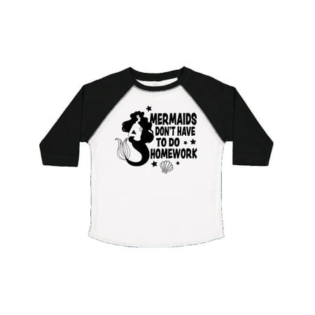

Inktastic Mermaids Don t Have to do Homework Gift Toddler Boy or Toddler Girl T-Shirt