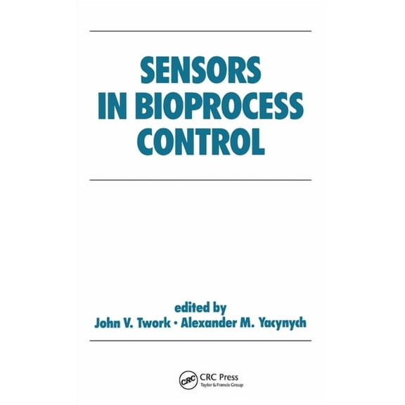 Biotechnology and Bioprocessing Sensors in Bioprocess Control, (Paperback)