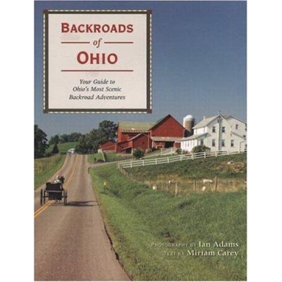 Pre-Owned Backroads of Ohio: Your Guide to Ohio's Most Scenic Backroad Adventures (Pictorial Discovery Guide) (Paperback) 0760327726 9780760327722