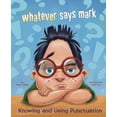 thumbnail image 1 of Pre-Owned Whatever Says Mark: Knowing and Using Punctuation (Paperback) 1479519170 9781479519170, 1 of 1