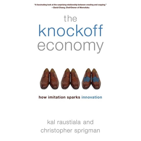 Knockoff Economy: How Imitation Sparks Innovation, (Paperback)