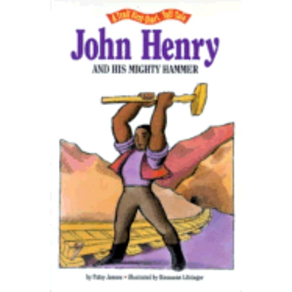 Pre-Owned John Henry & His Mighty Hammer - Pbk (Paperback) 0816731578 9780816731572