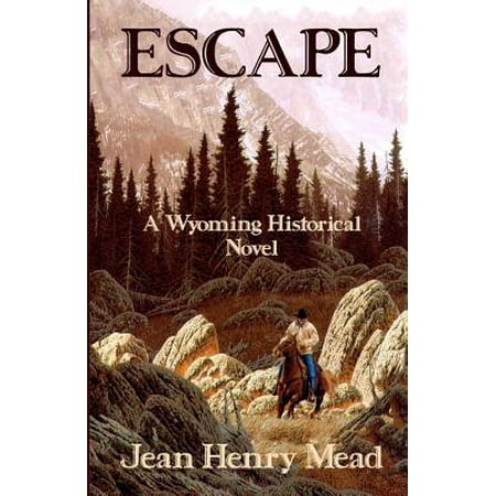 Escape : A Wyoming Historical Novel