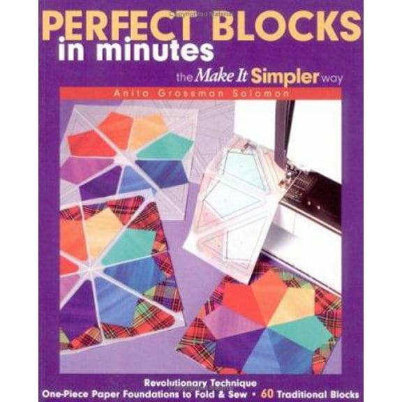 Pre-Owned Perfect Blocks in Minutes-The Make It Si: Revolutionary Technique One-Piece Paper Foundations to Fold & Sew 60 Traditional Blocks (Paperback) 1571202781 9781571202789