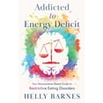 thumbnail image 1 of Pre-Owned Addicted to Energy Deficit - Your Neuroscience Based Guide to Restrictive Eating Disorders (Paperback) 1739395506 9781739395506, 1 of 2