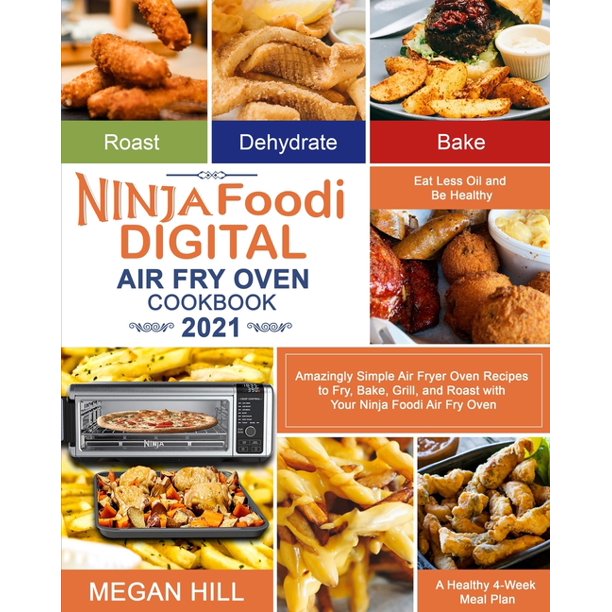 Ninja Foodi Digital Air Fry Oven Cookbook 2021 Amazingly Simple Air