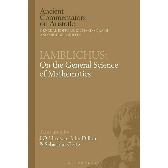 Ancient Commentators on Aristotle Iamblichus: On the General Science of Mathematics, (Hardcover)