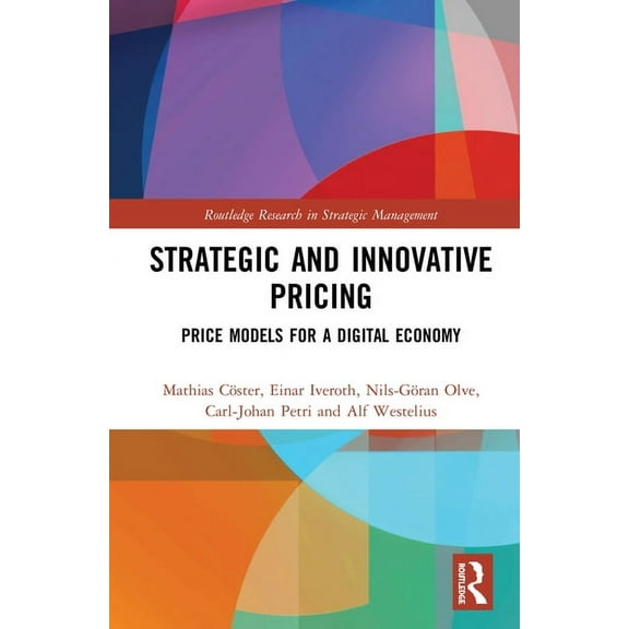 Routledge Research in Strategic Manageme Strategic and Innovative Pricing: Price Models for a Digital Economy, (Hardcover)