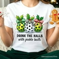 thumbnail image 2 of Drink The Halls with Pickle Balls T-Shirt, Funny Christmas Tee, 2 of 10