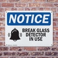 thumbnail image 4 of (2 Pack) Glass Break Detector In Use OSHA Notice Sign 18 Inch X 12 Inch Plastic Sign, Weather Resistant, UV Protected for Workplace, Business, and Construction Site, Made in the USA, 4 of 8