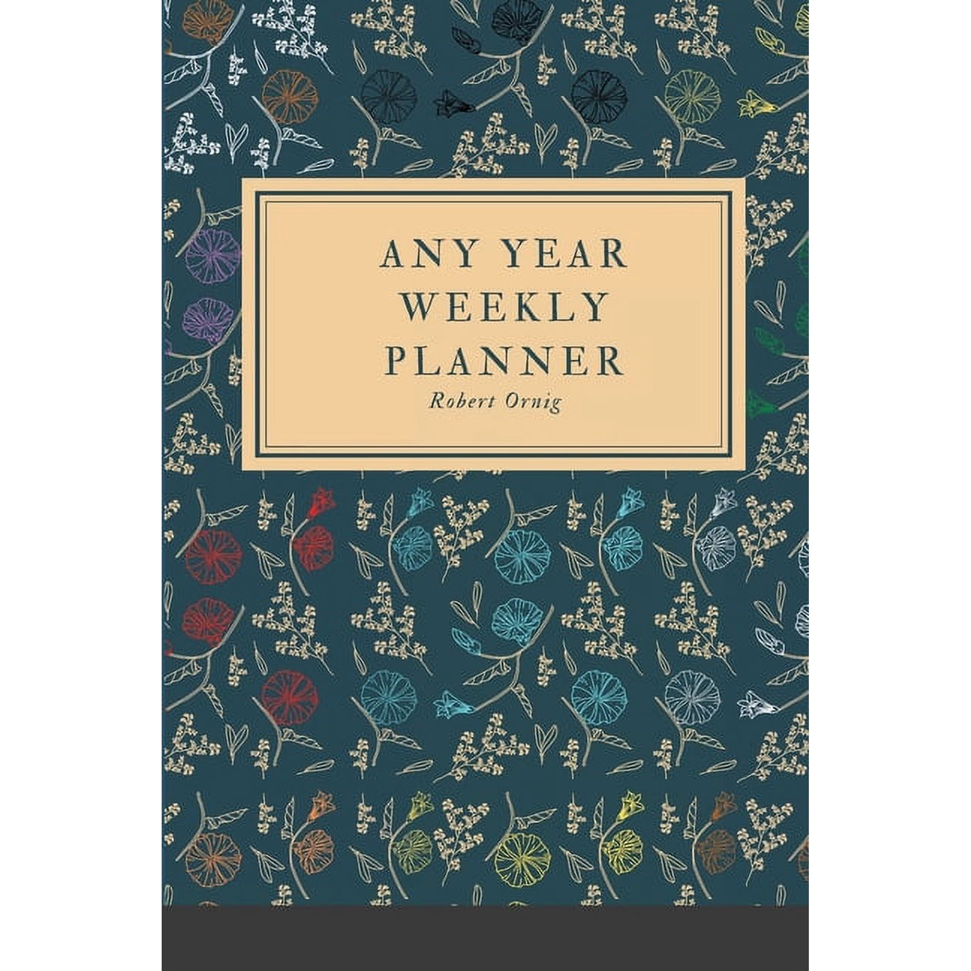 Any Year Planner: Weekly Planner (Paperback)