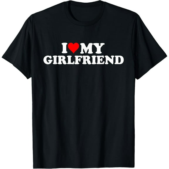 I Love My Hot Girlfriend I Heart My Hot Girlfriend GF T-ShirtMen and women, Black T-shirt, size: Extra large